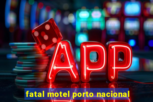 fatal motel porto nacional